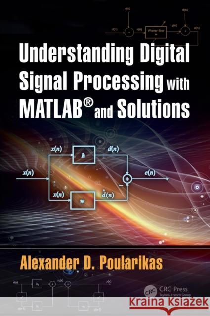 Understanding Digital Signal Processing with MATLAB(R) and Solutions Poularikas, Alexander D. 9781138081437 CRC Press - książka