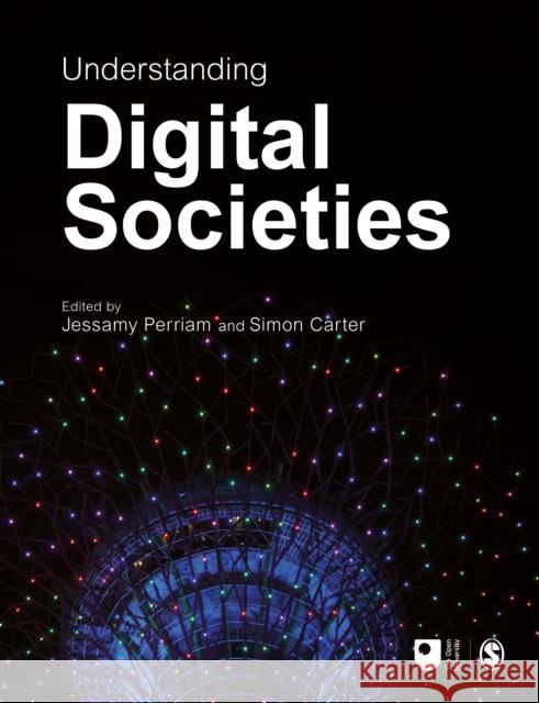 Understanding Digital Societies Jessamy Perriam Simon Carter 9781529732573 Sage Publications Ltd - książka