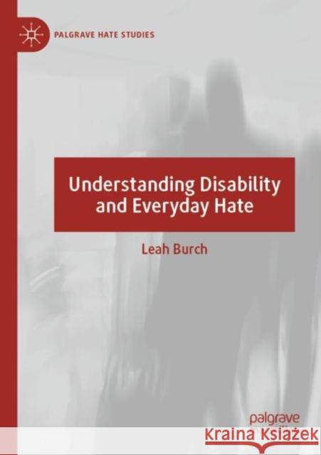 Understanding Disability and Everyday Hate Leah Burch 9783030868208 Palgrave MacMillan - książka