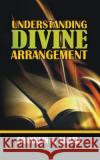 Understanding Divine Arrangement: Deliverance Franklin N. Abazie 9781945133374 Miracle of God Ministries