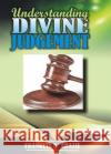 Understanding Divine Judgement: Judgement Franklin N. Abazie 9781945133169 Miracle of God Ministries