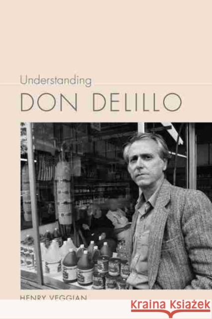 Understanding Don Delillo Henry Veggian 9781611174441 University of South Carolina Press - książka