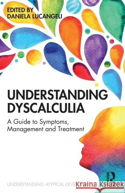 Understanding Dyscalculia: A Guide to Symptoms, Management and Treatment Daniela Lucangeli 9781138389885 Routledge - książka