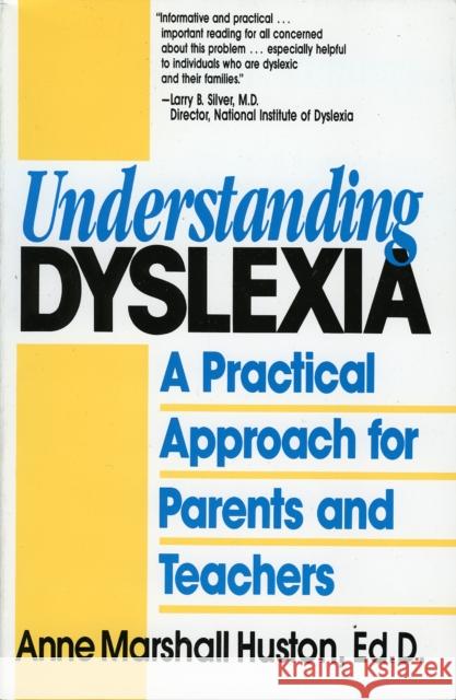 Understanding Dyslexia: A Practical Approach for Parents and Teachers Huston, Anne Marshall 9780819182494 Madison Books - książka