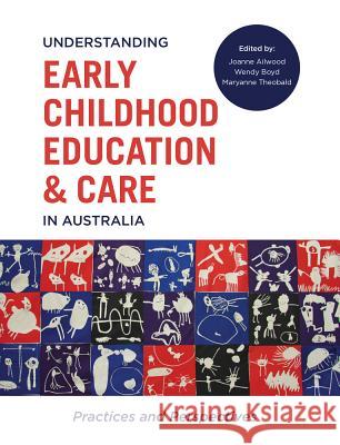 Understanding Early Childhood Education and Care in Australia: Practices and Perspectives Joanne Ailwood Wendy Boyd Maryanne Theobald 9781743318607 Allen & Unwin - książka