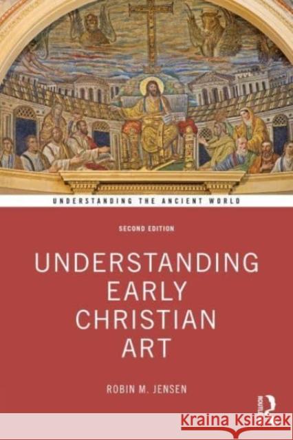 Understanding Early Christian Art Robin M. Jensen 9781032105482 Taylor & Francis Ltd - książka