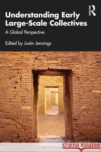 Understanding Early Large-Scale Collectives: A Global Perspective Justin Jennings 9781032856926 Routledge - książka