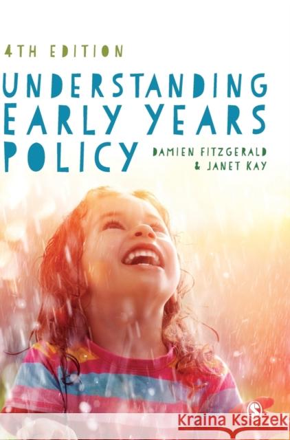 Understanding Early Years Policy Damien Fitzgerald Janet Kay 9781412961899 Sage Publications Ltd - książka