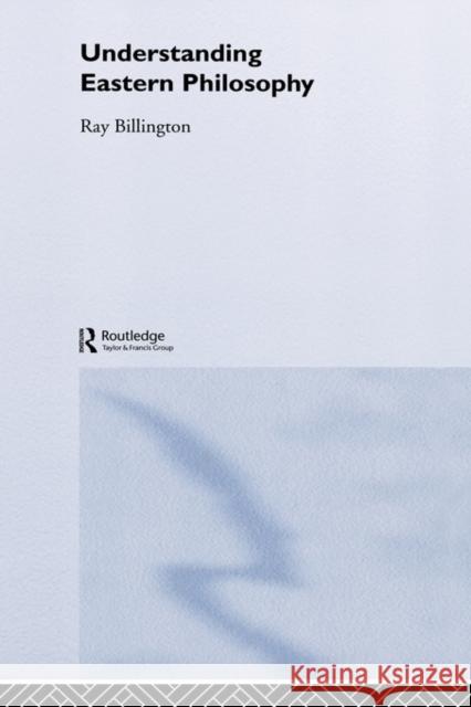 Understanding Eastern Philosophy Ray Billington 9780415129640 Routledge - książka