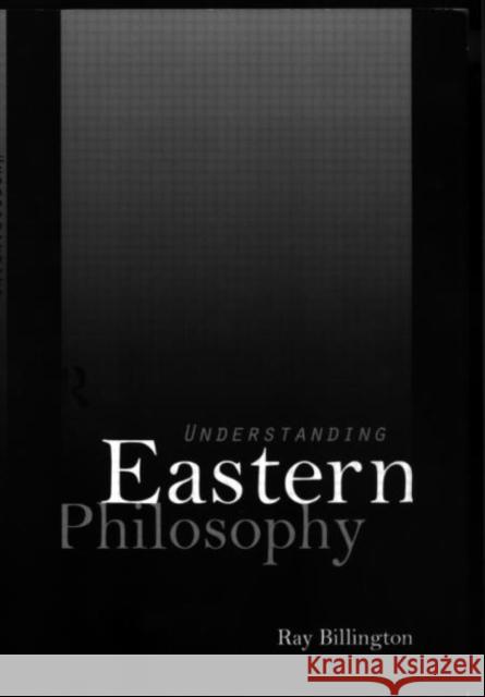 Understanding Eastern Philosophy Ray Billington 9780415129657 Routledge - książka