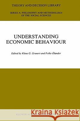 Understanding Economic Behaviour Klaus G. Grunert Folke Olander Folke Vlander 9780792304821 Springer - książka