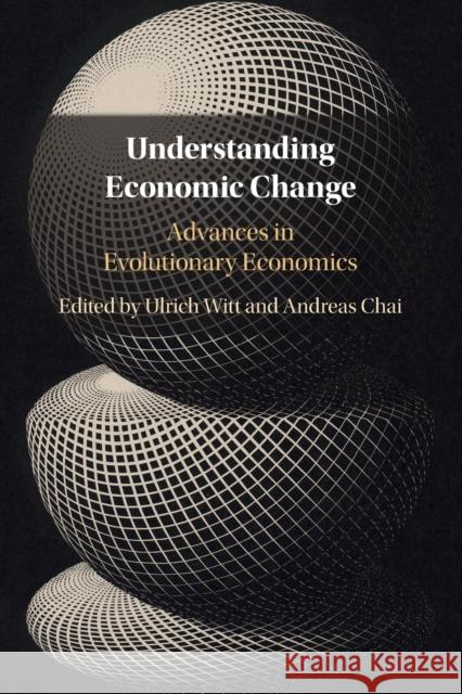 Understanding Economic Change: Advances in Evolutionary Economics  9781316501757 Cambridge University Press - książka