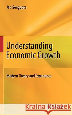 Understanding Economic Growth: Modern Theory and Experience SenGupta, Jati 9781441980250  - książka