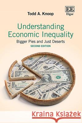 Understanding Economic Inequality – Bigger Pies and Just Deserts Todd A. Knoop 9781035360116  - książka