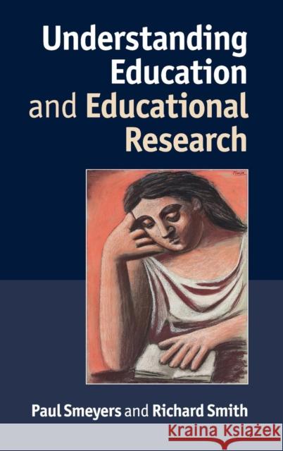 Understanding Education and Educational Research Paul Smeyers Richard Smith 9781107009202 Cambridge University Press - książka