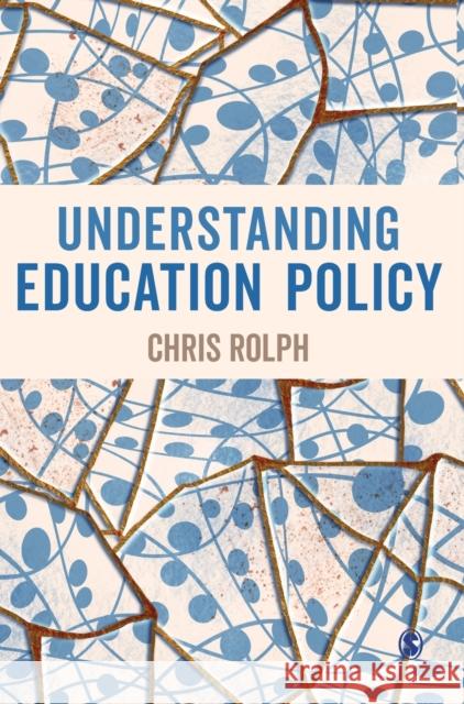 Understanding Education Policy Chris Rolph 9781529757743 SAGE Publications Ltd - książka