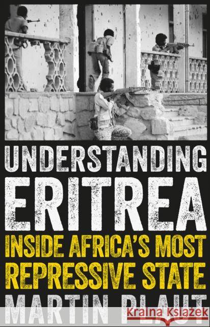 Understanding Eritrea: Inside Africa's Most Repressive State Martin Plaut 9781787382282 C Hurst & Co Publishers Ltd - książka