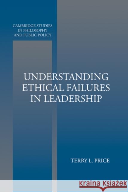 Understanding Ethical Failures in Leadership Terry L. Price 9780521837248 Cambridge University Press - książka