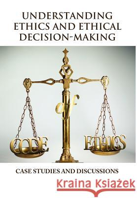Understanding Ethics and Ethical Decision-Making Vincent Icheku 9781465351302 Xlibris Corporation - książka
