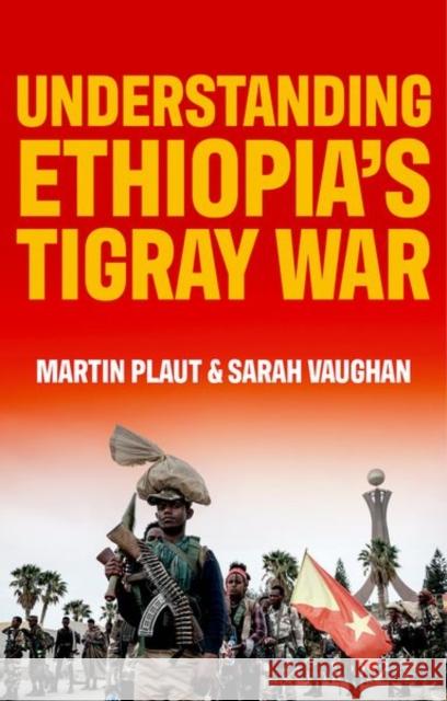 Understanding Ethiopia's Tigray War Sarah Vaughan 9781787388116 C Hurst & Co Publishers Ltd - książka