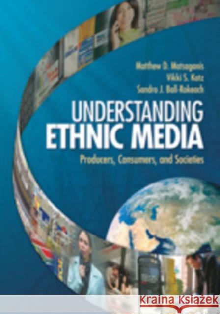 Understanding Ethnic Media: Producers, Consumers, and Societies Matsaganis, Matthew D. 9781412959131  - książka