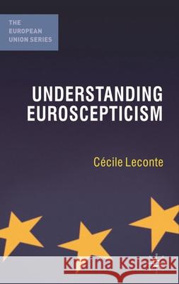 Understanding Euroscepticism Ccile LeConte 9780230228061 Palgrave MacMillan - książka