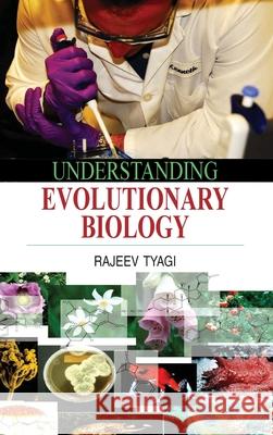 Understanding Evolutionary Biology Rajeev Tyagi 9788183568579 Discovery Publishing House Pvt Ltd - książka