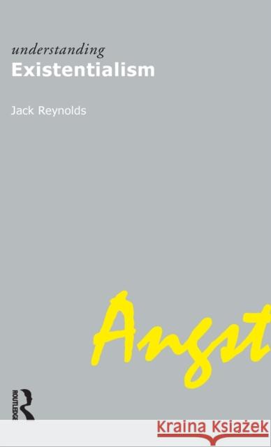 Understanding Existentialism Jack Reynolds 9781844650422 McGill-Queen's University Press - książka