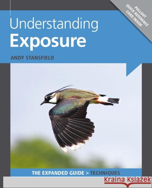 Understanding Exposure [With Pullout Quick Reference Card] Stansfield, Andy 9781906672997 Ammonite Press - książka