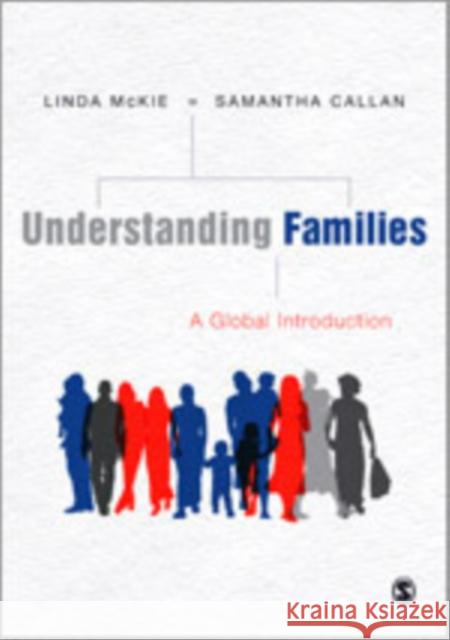 Understanding Families: A Global Introduction McKie, Linda 9781847879318 SAGE Publications Ltd - książka