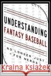 Understanding Fantasy Baseball - No Longer Just for Nerds Jason Johnson 9781515244158 Createspace Independent Publishing Platform