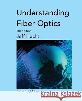 Understanding Fiber Optics Jeff Hecht 9781511445658 Createspace - książka