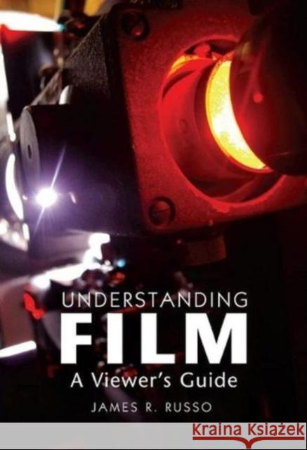Understanding Film: A Viewer's Guide Russo, James R. 9781789761184 Sussex Academic Press - książka