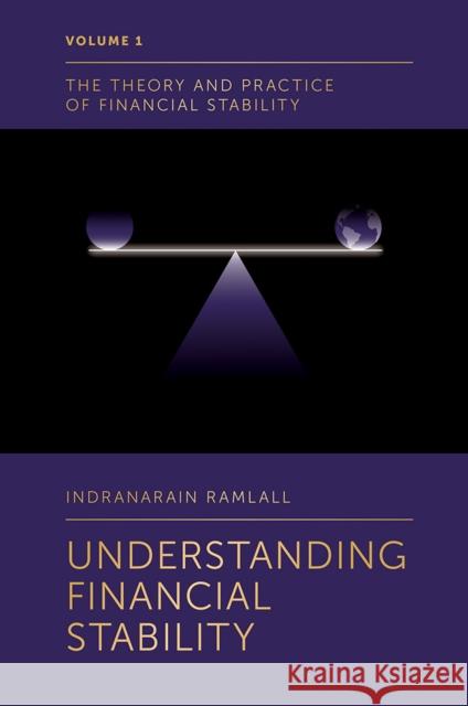 Understanding Financial Stability Indranarain Ramlall (University of Mauritius, Mauritius) 9781787568341 Emerald Publishing Limited - książka