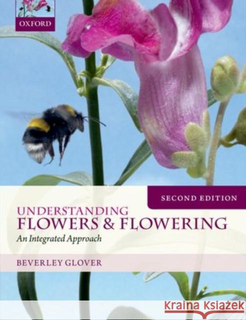 Understanding Flowers and Flowering: An Integrated Approach Glover, Beverley 9780199661602 Oxford University Press - książka