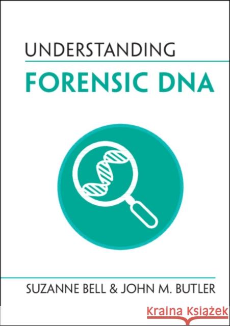 Understanding Forensic DNA Butler, John M. 9781316517185 Cambridge University Press - książka