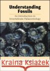 Understanding Fossils: An Introduction to Invertebrate Palaeontology Doyle, Peter 9780471963516 John Wiley & Sons