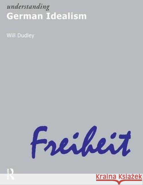 Understanding German Idealism Will Dudley 9781844650958 Acumen Pub - książka