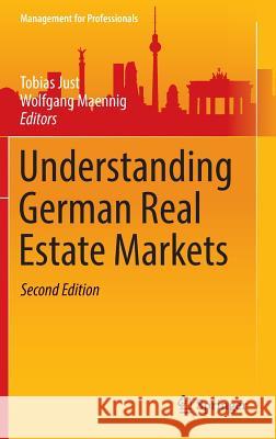 Understanding German Real Estate Markets Tobias Just Wolfgang Maennig 9783319320304 Springer - książka