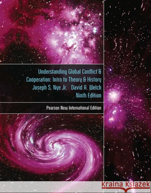 Understanding Global Conflict and Cooperation: An Introduction to Theory and History: Pearson New International Edition David Welch 9781292023182 Pearson Education Limited - książka