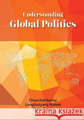 Understanding Global Politics Chanchal Kumar 9789386288370 K W Publishers Pvt Ltd - książka