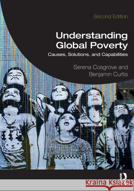 Understanding Global Poverty: Causes, Solutions, and Capabilities Serena Cosgrove Benjamin Curtis 9780367489830 Routledge - książka