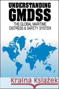 Understanding GMDSS : The Global Maritime Distress and Safety System L. Tetley Laurie Tetley David Calcutt 9780340610428 Butterworth-Heinemann - książka