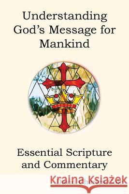 Understanding God's Message for Mankind: Essential Scripture and Commentary Cole, David Charles 9781453557662 Xlibris Corporation - książka