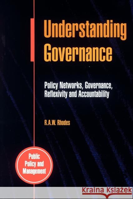 Understanding Governance R Rhodes 9780335197279 OPEN UNIVERSITY PRESS - książka