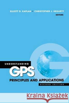 Understanding GPS: Principles and Applications, Second Edition Elliott Kaplan Christopher Hegarty 9781580538947 Artech House Publishers - książka