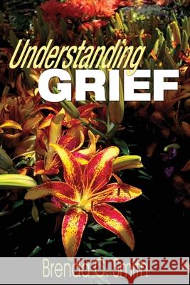 Understanding Grief Brenda C Smith, G Michael Allen, G Michael Allen 9781734193701 Incahoots Film Entertainment, LLC - książka