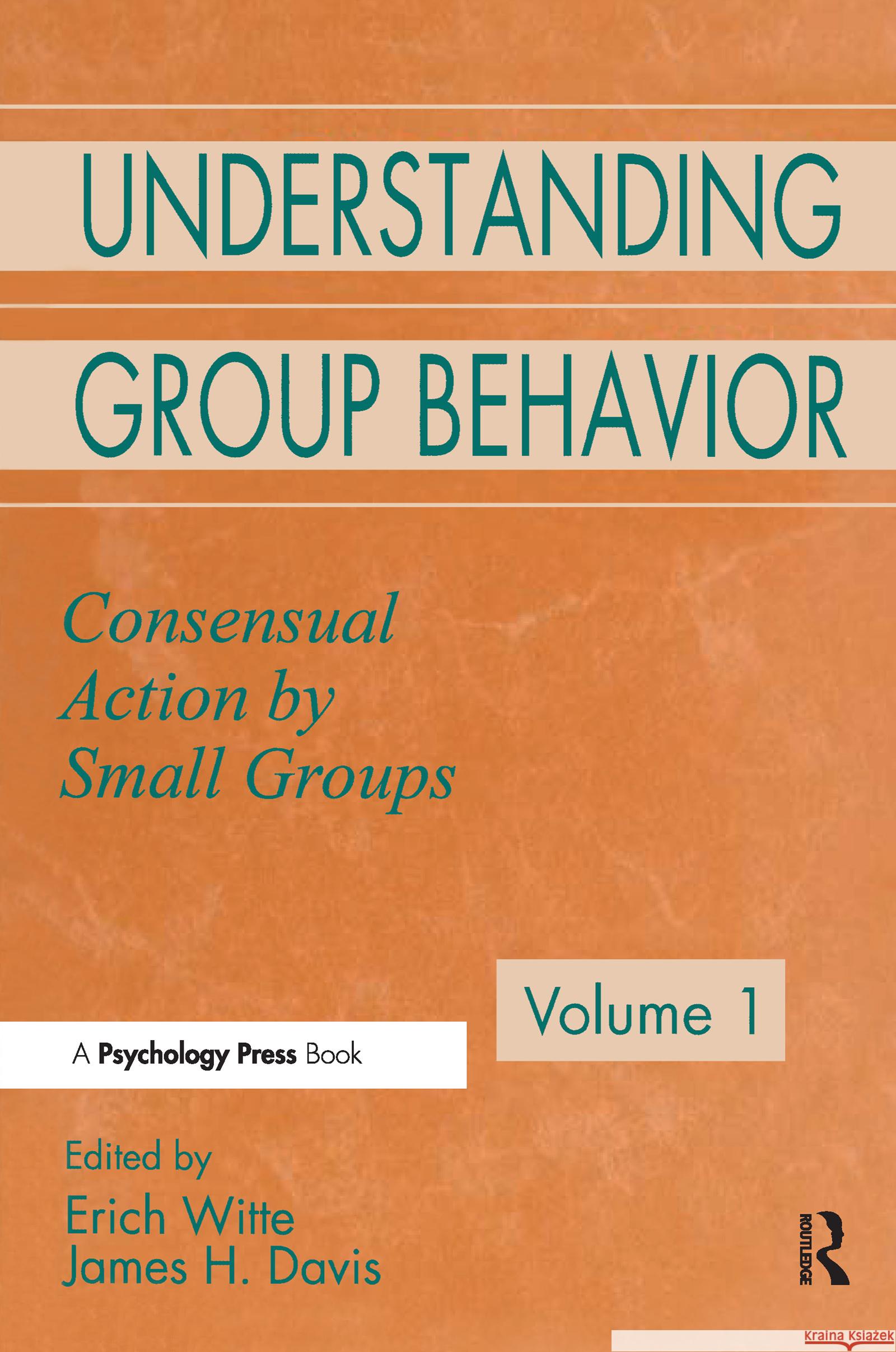 Understanding Group Behavior: Volume 1: Consensual Action By Small Groups; Volume 2: Small Group Processes and Interpersonal Relations Witte, Erich H. 9780805816402 Taylor & Francis - książka