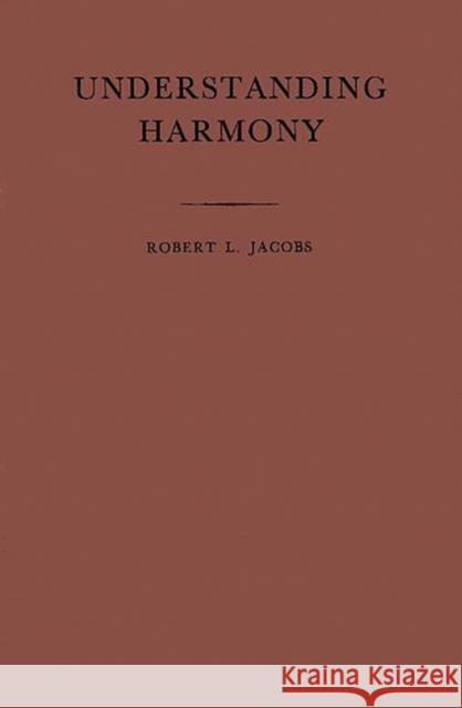 Understanding Harmony Robert Louis Jacobs 9780313250927 Greenwood Press - książka