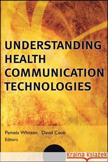 Understanding Health Communication Technologies  9781118834121 John Wiley & Sons - książka